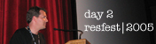 resfest|2005 day 2 - Photo Gallery